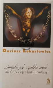 "niemieckie psy"i "polskie swinie" oraz inne eseje z historii kultury