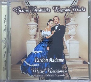 Grażyna Brodzińska, Bogusław Morka, Maciej Niesiołowski – Pardon Madame CD