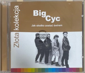 Big Cyc – Jak Słodko Zostać Świrem CD