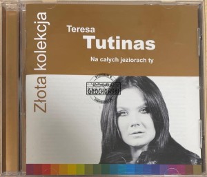 Teresa Tutinas – Na Całych Jeziorach Ty CD