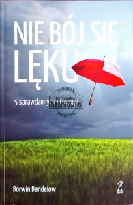 Nie bój się lęku. 5 sprawdzonych strategii