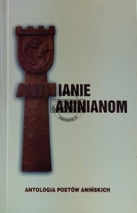 Aninianie Aninianom. Antologia poetów anińskich