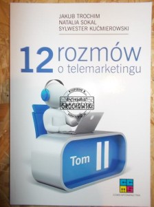 Autograf Sylwester Kućmierowski. 12 rozmów o telemarketingu tom II