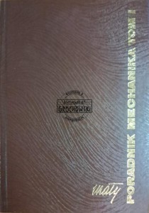 Mały poradnik mechanika. Tom I nauki matematyczno-fizyczne, materiałoznawstwo