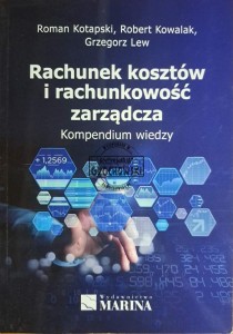 Rachunek kosztów i rachunkowość zarządcza. Kompendium wiedzy