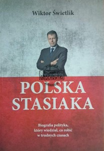 Polska Stasiaka. Biografie polityka, który wiedział, co robić w trudnych czasach