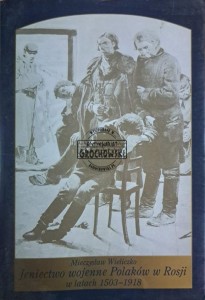 Jeniectwo wojenne Polaków w Rosji w latach 1503-1918