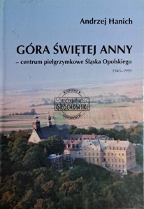 Góra świętej Anny. Centrum pielgrzymkowe Śląska Opolskiego