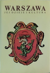 Warszawa. Jej dzieje i kultura