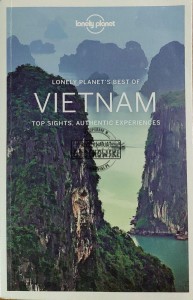Lonely Planet's Best of Vietnam. Top sights, authentic experience
