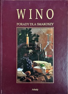 Wino. Porady dla smakoszy
