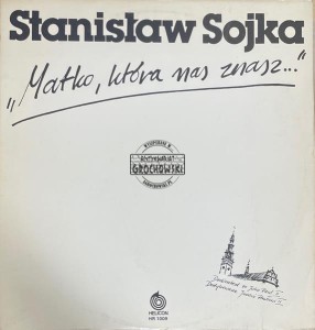 Stanisław Sojka – Matko, Która Nas Znasz LP