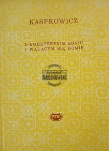 O bohaterskim koniu i walącym się domu