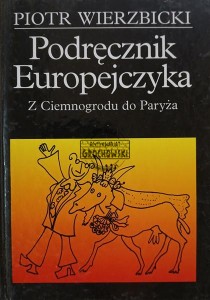 Podręcznik Europejczyka - Z Ciemnogrodu do Paryża