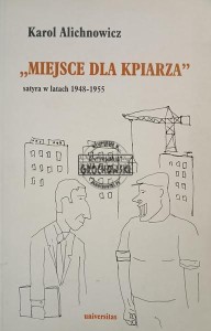 „Miejsce dla kpiarza”. Satyra w latach 1948-1955