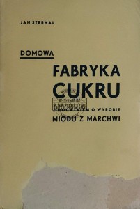 Domowa fabryka cukru z dodatkiem o wyrobie miodu z marchwi