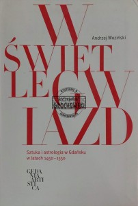 W świetle gwiazd. Sztuka i astrologia w Gdańsku w latach 1450-1550