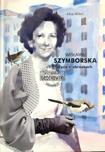 Wisława Szymborska. Życie w obrazkach