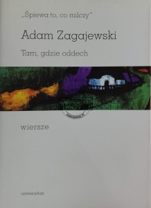 Śpiewa to, co milczy. Tam, gdzie oddech. Wiersze