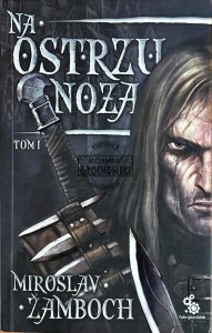 Na ostrzu noża tom 1