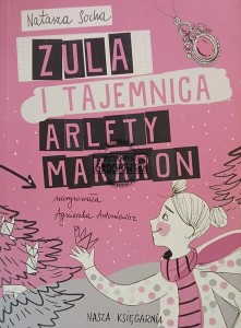 Zula i tajemnica Arlety Makaron
