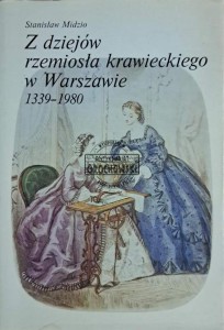 Z dziejów rzemiosła krawieckiego w Warszawie 1339-1980