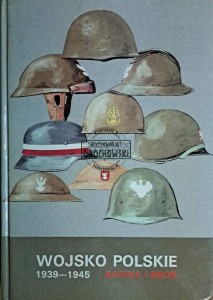 Wojsko Polskie 1939-1945. Barwa i broń