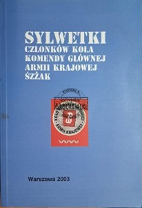 Sylwetki członków koła komendy głównej Armii Krajowej ŚZŻAK