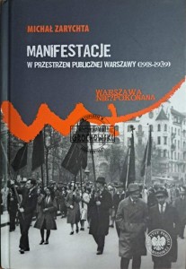 Manifestacje w przestrzeni publicznej Warszawy (1918-1939)