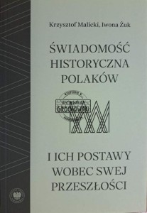Świadomość historyczna Polaków i ich postawy wobec swej przeszłości