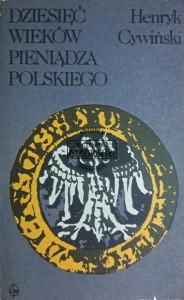 Dziesięć wieków pieniądza polskiego