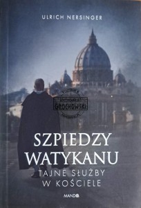 Szpiedzy Watykanu. Tajne służby w Kościele