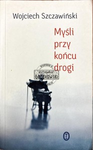 Myśl przy końcu drogi