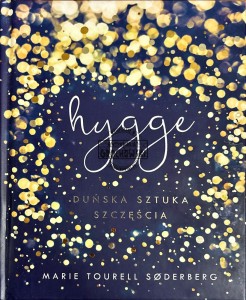 Hygge. Duńska sztuka szczęścia