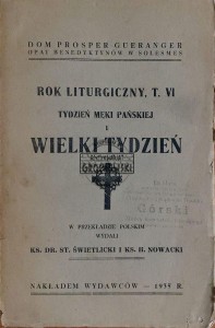Rok liturgiczny, T.VI, Tydzień Męki Pańskiej i Wielki Tydzień