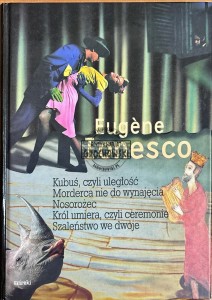 Kubuś, czyli uległość/Morderca nie do wynajęcia/ Nosorożec/ Król umiera, czyli ceremonie/ Szaleństwo we dwoje