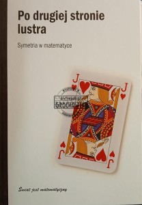 Po drugiej stronie lustra. Symetria w matematyce