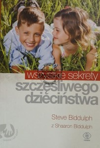 Wszystkie sekrety szczęśliwego dzieciństwa