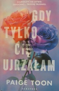 Gdy tylko cię ujrzałam