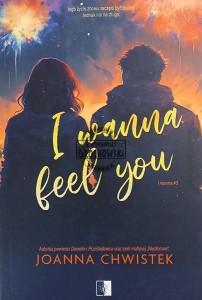 I Wanna Feel You