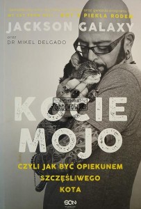 Kocie mojo czyli Jak być opiekunem szczęśliwego kota