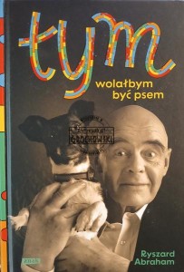 Tym. Wolałbym być psem