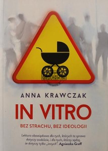 In vitro. Bez strachu, bez ideologii