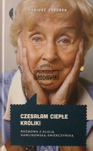 Czesałam ciepłe króliki. Rozmowa z Alicją Gawlikowską-Świerczyńską
