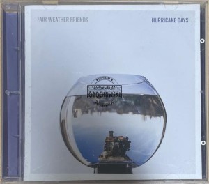 Fair Weather Friends – Hurricane Days CD