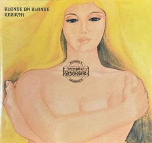Blonde On Blonde – Rebirth  CD