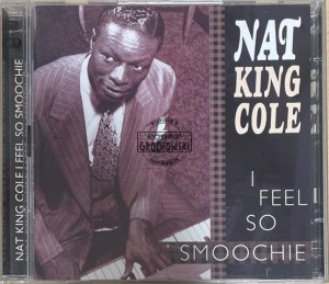 Nat King Cole – I Feel So Smoochie 2CD