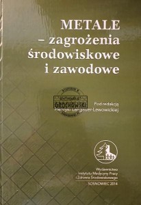 Metale, Zagrożenia środowiskowe i zawodowe