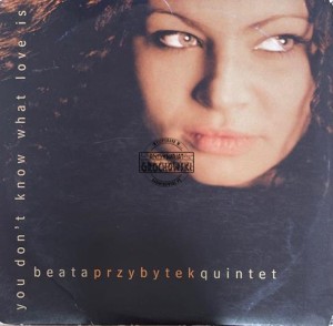 Beata Przybytek Quintet – You Don't Know What Love Is CD