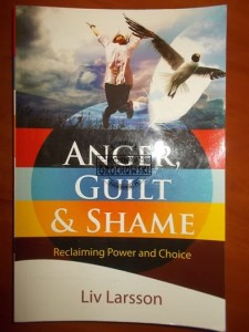 Anger, Guilt & Shame: reclaiming Power and Choice